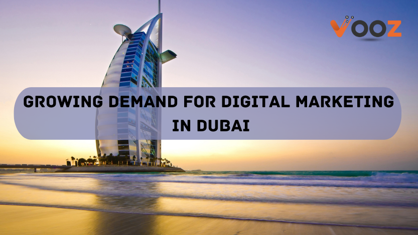 Growing Demand For Digital marketing in Dubai- Vooz Tech