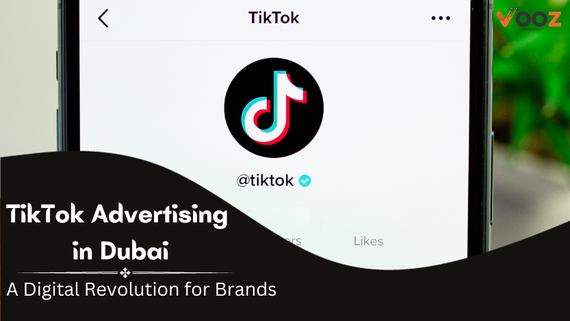 TikTok Advertising in Dubai- Vooz Tech