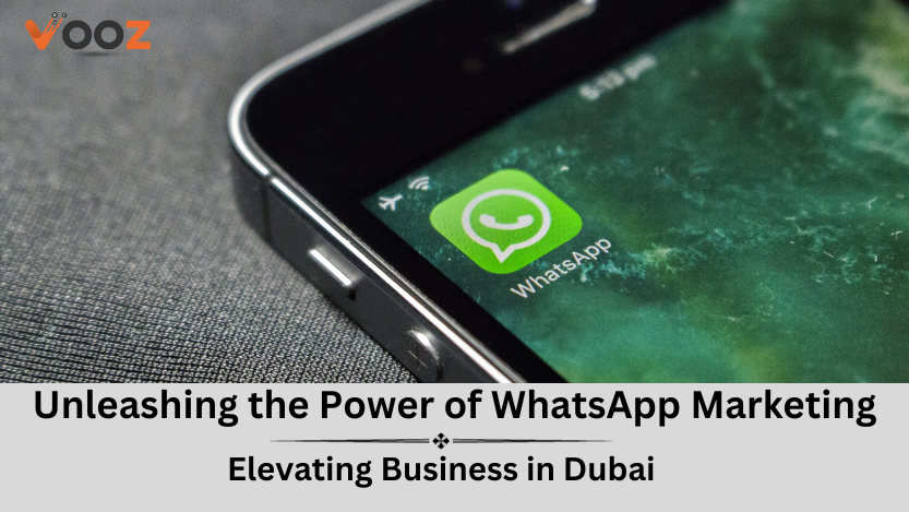 WhatsApp marketing in Dubai- Vooz Tech (1)